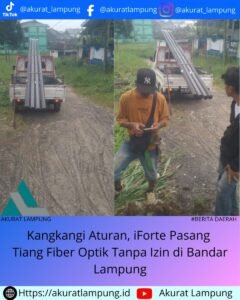 Kangkangi Aturan, iForte Pasang Tiang Fiber Optik Tanpa Izin di Bandar Lampung ‎