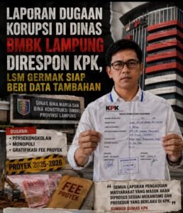 Laporan Dugaan Korupsi di Dinas BMBK Lampung Direspon KPK, LSM GERMAK Siap Beri Data Tambahan