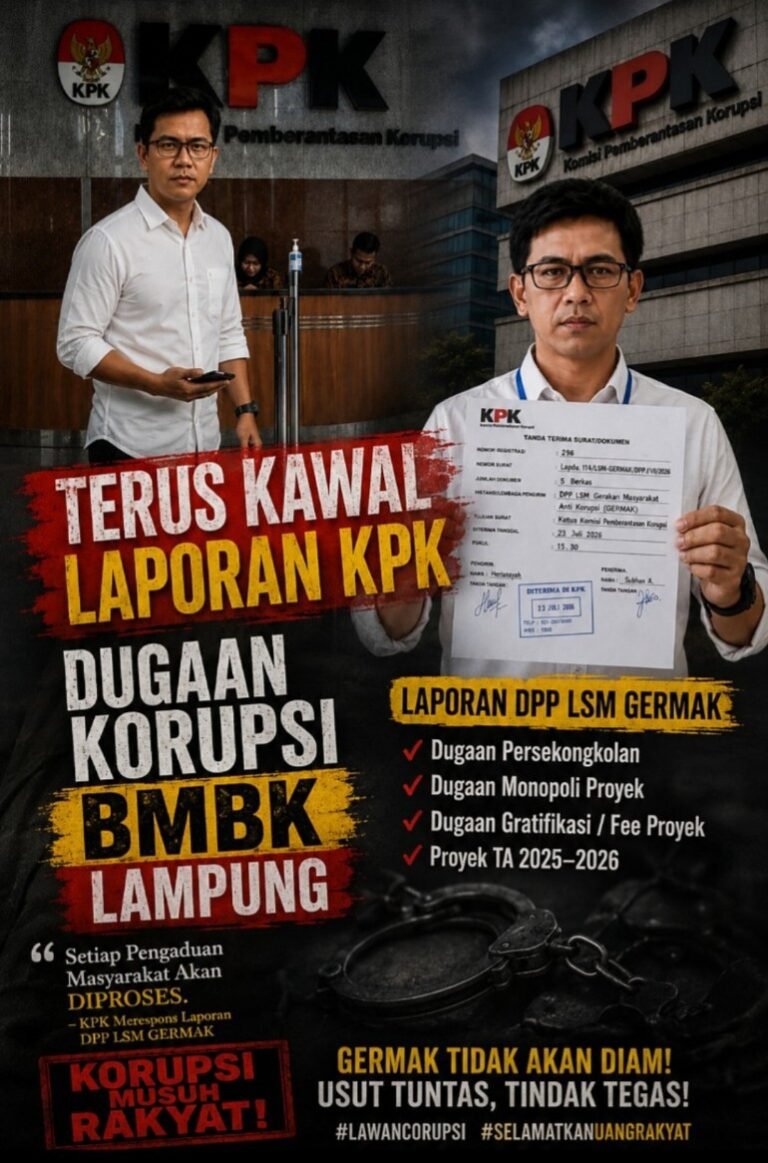 LSM GERMAK Beberkan Laporan ke KPK, Klaim Miliki Data Dugaan Korupsi BMBK Lampung