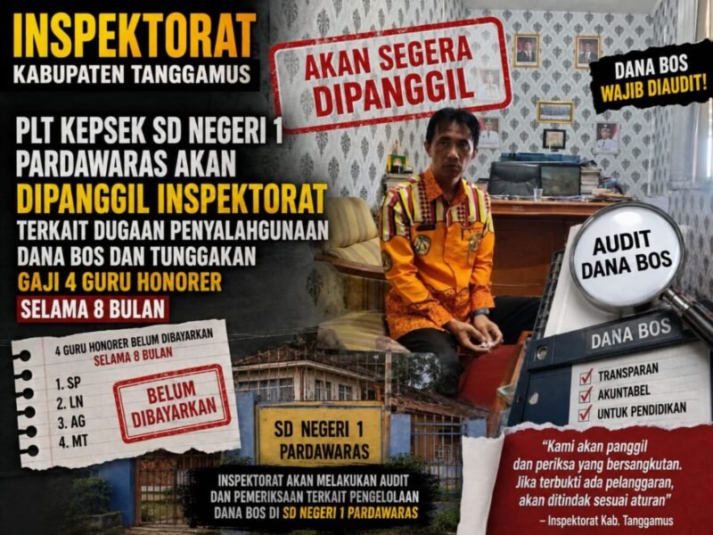 Babak Baru SDN 1 Pardawaras: Inspektorat Tanggamus Segera Panggil PLT Kepsek dan Audit Dana BOS 2025–2026
