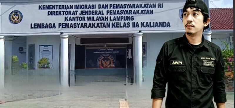 Anggaran Pembinaan Lapas Kalianda Capai Rp6,59 Miliar, AWPI Soroti Keterbukaan Informasi