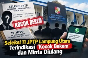 Seleksi 11 JPTP Lampung Utara Terindikasi ‘Kocok Bekem’ dan Minta Diulang