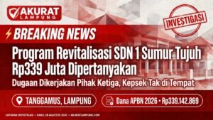 Menindaklanjuti Dugaan Kepsek Memperkaya Diri, Program Revitalisasi SDN 1 Sumur Tujuh Rp339 Juta Dipertanyakan*
