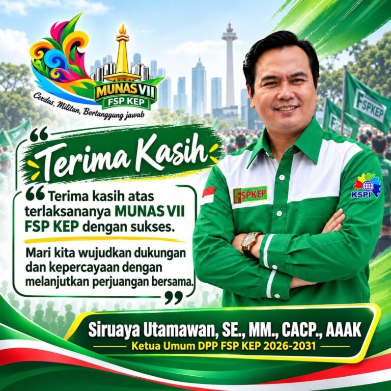 Siruaya Utamawan, S.E., M.M., CACP., AAAK. Terpilih Sebagai Ketua Umum FSP KEP KSPI Masa Bhakti 2026–2031